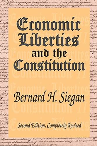 Economic Liberties and the Constitution (9781412805254) by Siegan, Bernard H.