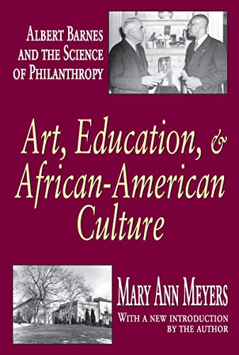 Stock image for Art, Education, and African-American Culture : Albert Barnes and the Science of Philanthropy for sale by Better World Books