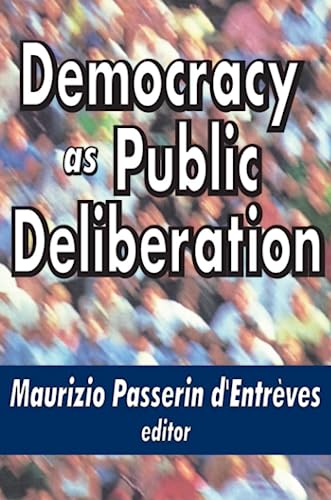 Imagen de archivo de Democracy as Public Deliberation (Perspectives on Democratization) a la venta por Chiron Media