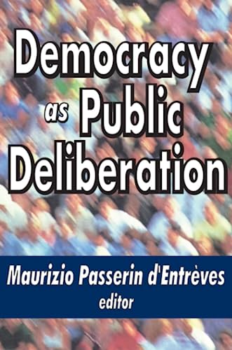 9781412805674: Democracy as Public Deliberation