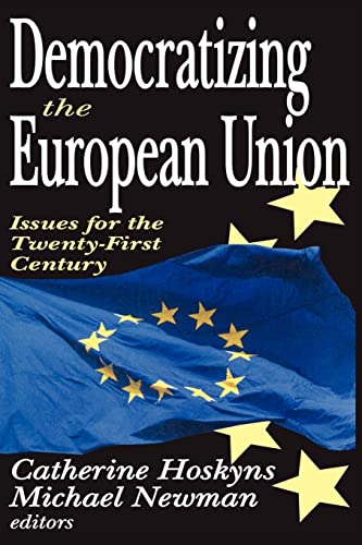Stock image for Democratizing the European Union : Issues for the Twenty-first Century for sale by Blackwell's