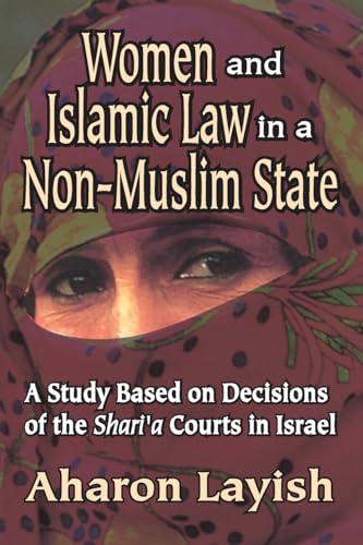 Beispielbild fr Women and Islamic Law in a Non-Muslim State: A Study Based on Decisions of the Shari'a Courts in Israel zum Verkauf von Blackwell's