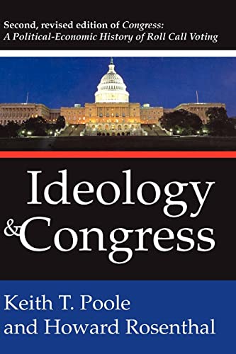 Ideology and Congress: A Political Economic History of Roll Call Voting (9781412806084) by Poole, Keith T.