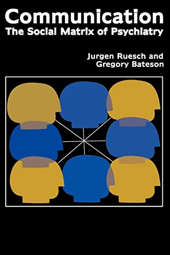 Communication: The Social Matrix of Psychiatry (9781412806145) by Ruesch, Jurgen; Bateson, Gregory; Pinsker, Eve C.; Combs, Gene