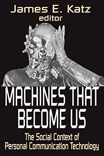 Machines That Become Us The Social Context of Personal Communication Technology