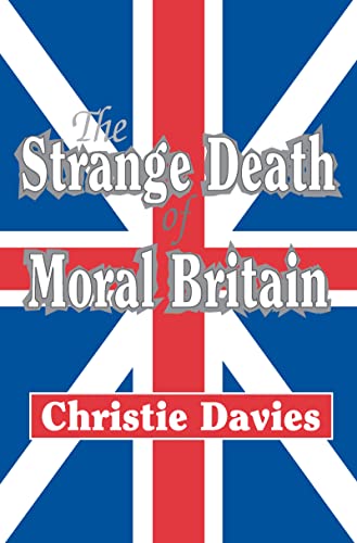 Imagen de archivo de The Strange Death of Moral Britain a la venta por St Vincent de Paul of Lane County