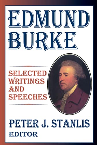 Edmund Burke: Selected Writings and Speeches (9781412806244) by Stanlis, Peter