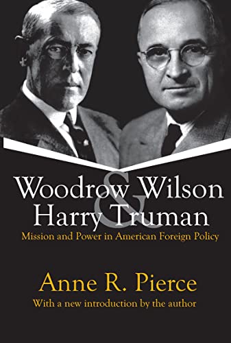 Stock image for Woodrow Wilson and Harry Truman: Mission and Power in American Foreign Policy for sale by Open Books