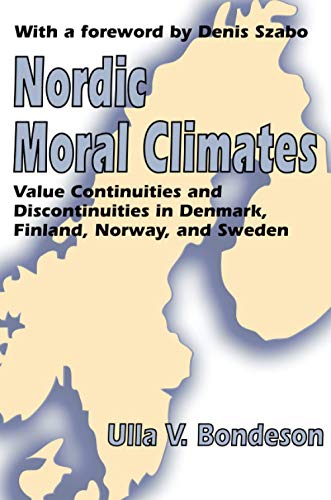 Stock image for Nordic Moral Climates: Value Continuities and Discontinuities in Denmark, Finland, Norway, and Sweden for sale by Books From California