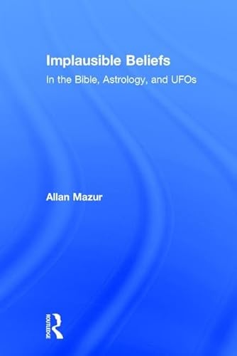 9781412806770: Implausible Beliefs: In the Bible, Astrology, and UFOs