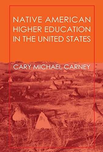 NATIVE AMERICAN HIGHER EDUCATION IN THE UNITED STATES