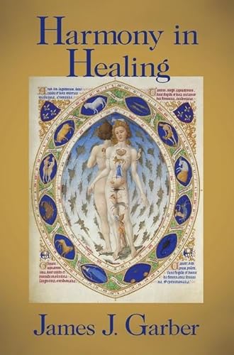 Stock image for Harmony in Healing: The Theoretical Basis of Ancient and Medieval Medicine for sale by Jay W. Nelson, Bookseller, IOBA
