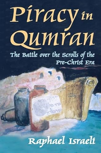 Beispielbild fr Piracy in Qumran. The Battle over the Scrolls of the Pre-Christ Era. zum Verkauf von Plurabelle Books Ltd