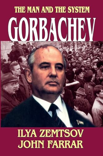 Stock image for Gorbachev: The Man and the System for sale by WorldofBooks