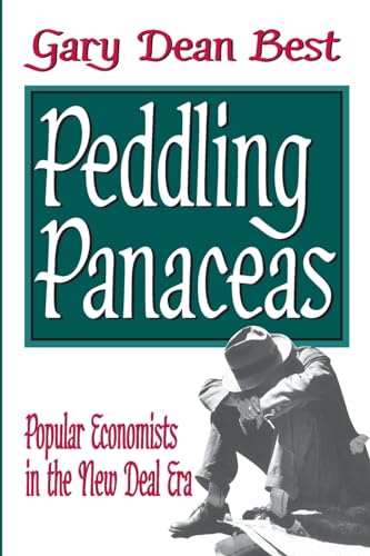 9781412807241: Peddling Panaceas: Popular Economists in the New Deal Era