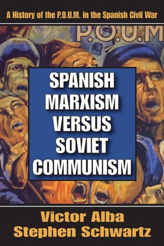 Imagen de archivo de Spanish Marxism versus Soviet Communism: A History of the P.o.u.m. in the Spanish Civil War a la venta por Revaluation Books