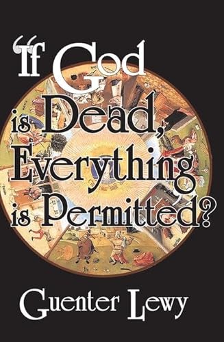 Beispielbild fr If God is Dead, Everything is Permitted? zum Verkauf von Books From California