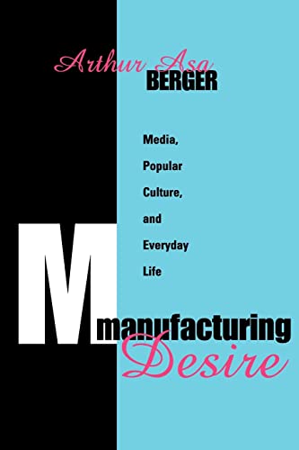 Imagen de archivo de Manufacturing Desire : Media, Popular Culture, and Everyday Life a la venta por Blackwell's