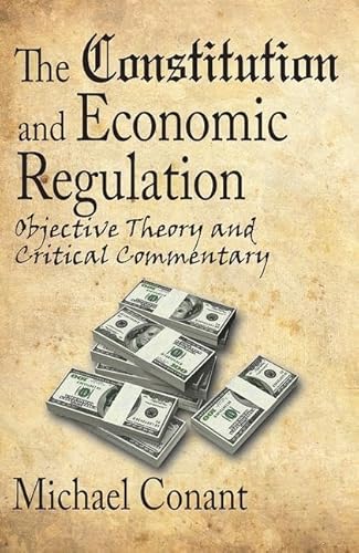 Stock image for The Constitution and Economic Regulation: Commerce Clause and the Fourteenth Amendment for sale by Books From California