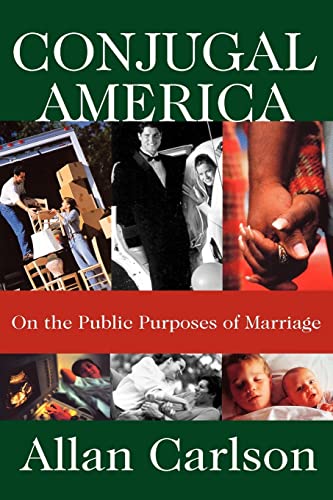 9781412807890: Conjugal America: On the Public Purposes of Marriage