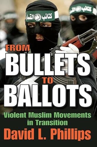 Beispielbild fr From Bullets to Ballots: Violent Muslim Movements in Transition zum Verkauf von SELG Inc. Booksellers