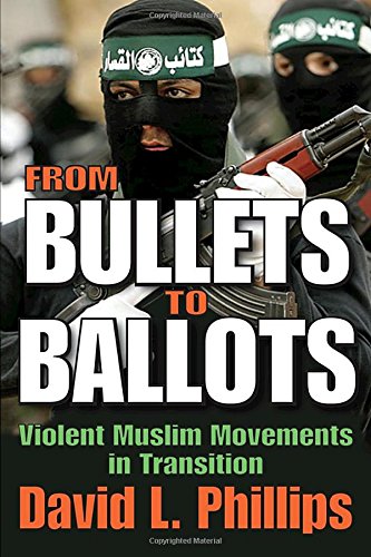 Stock image for From Bullets to Ballots: Violent Muslim Movements in Transition for sale by SELG Inc. Booksellers