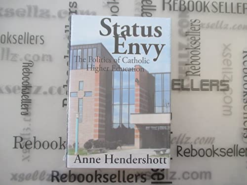 Beispielbild fr Status Envy: The Politics of Catholic Higher Education zum Verkauf von Ammareal