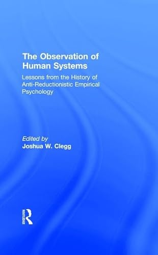 Stock image for The Observation of Human Systems: Lessons from the History of Anti-Reductionistic Empirical Psychology for sale by Revaluation Books