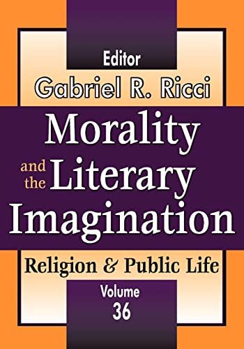 Imagen de archivo de Morality and the Literary Imagination: Volume 36, Religion and Public Life: Religion and Public Life v. 36 a la venta por Chiron Media