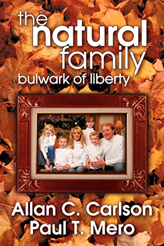Beispielbild fr The Natural Family: Bulwark of Liberty zum Verkauf von St Vincent de Paul of Lane County