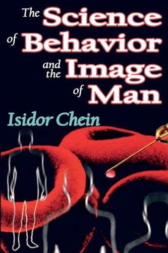 Stock image for The Science of Behavior and the Image of Man for sale by Blackwell's