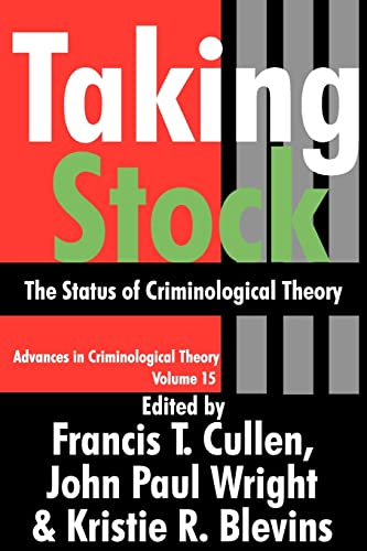 Beispielbild fr Taking Stock: The Status of Criminological Theory (Advances in Criminological Theory) zum Verkauf von Wonder Book