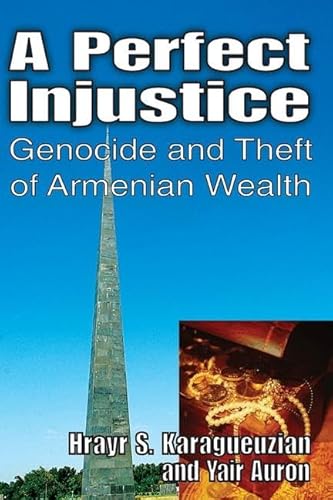 Stock image for A Perfect Injustice: Genocide and Theft of Armenian Wealth for sale by Moe's Books