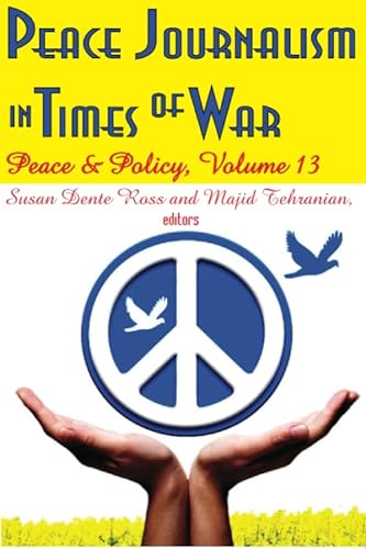 Beispielbild fr Peace Journalism in Times of War: Volume 13: Peace and Policy zum Verkauf von Books From California