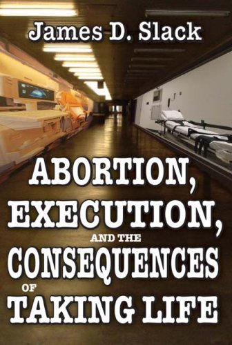 Stock image for Abortion, Execution, and the Consequences of Taking Life for sale by Books From California