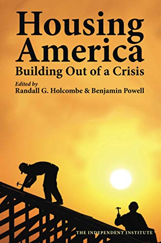 Beispielbild fr Housing America: Building Out of a Crisis (Independent Studies in Political Economy) zum Verkauf von HPB-Red