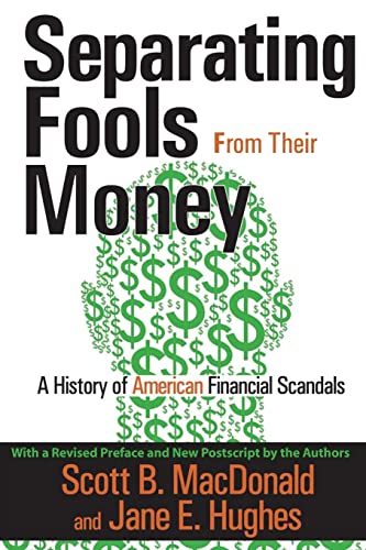 Imagen de archivo de Separating Fools from Their Money : A History of American Financial Scandals a la venta por Better World Books