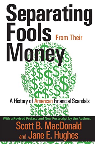 Stock image for Separating Fools from Their Money : A History of American Financial Scandals for sale by Better World Books