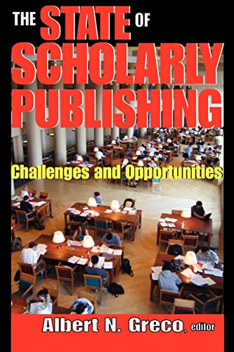 Beispielbild fr The State of Scholarly Publishing: Challenges and Opportunities zum Verkauf von Chiron Media