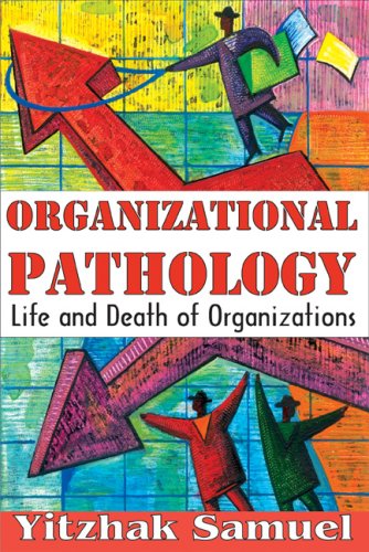 Imagen de archivo de Organizational Pathology: Life and Death of Organizations a la venta por Books From California