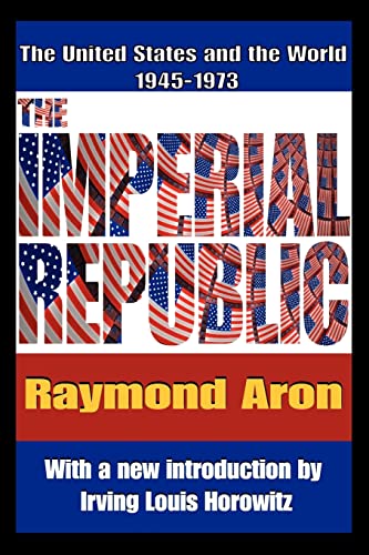 Beispielbild fr The Imperial Republic: The United States and the World 1945-1973 zum Verkauf von Monster Bookshop