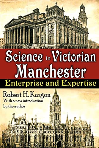 Stock image for Science in Victorian Manchester: Enterprise and Expertise for sale by Books From California