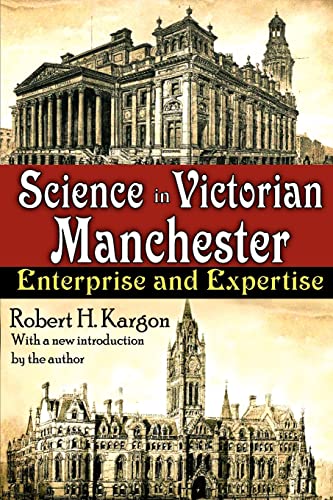 9781412810814: Science in Victorian Manchester: Enterprise and Expertise