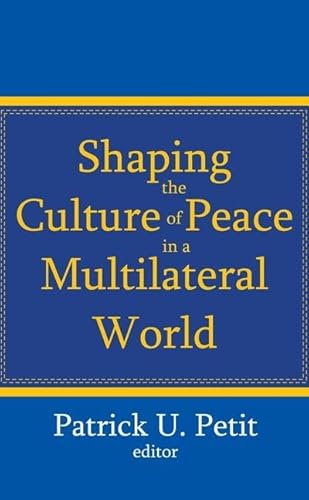 Stock image for Shaping the Culture of Peace in a Multilateral World for sale by WorldofBooks
