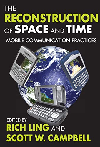 Stock image for The Reconstruction of Space and Time: Mobile Communication Practices for sale by Decluttr