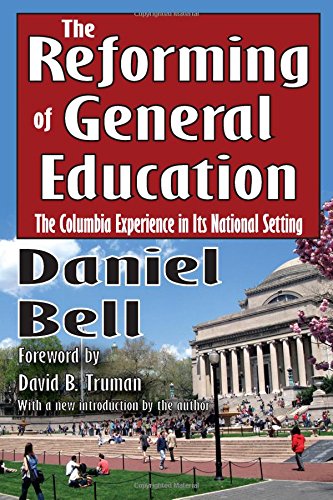 Imagen de archivo de The Reforming of General Education: The Columbia Experience in Its National Setting a la venta por Books From California