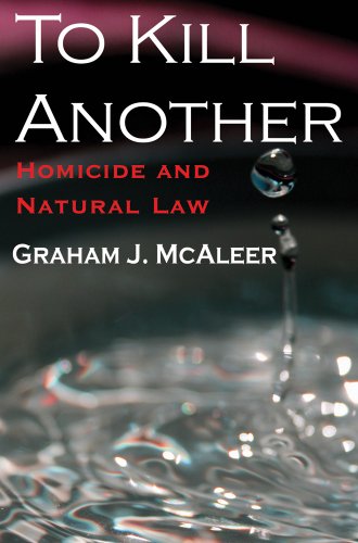 Imagen de archivo de To Kill Another: Homicide and Natural Law a la venta por dsmbooks
