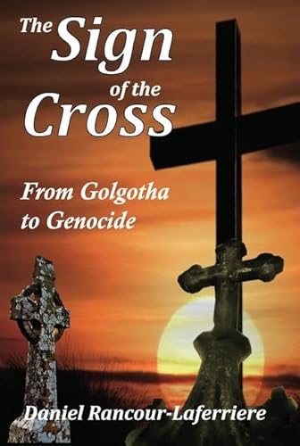 The Sign of the Cross: From Golgotha to Genocide