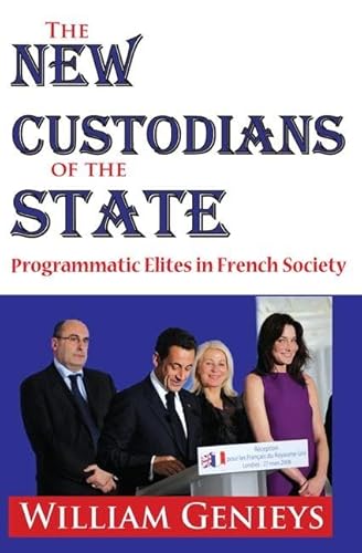 Stock image for The New Custodians of the State: Programmatic Elites in French Society for sale by Basi6 International