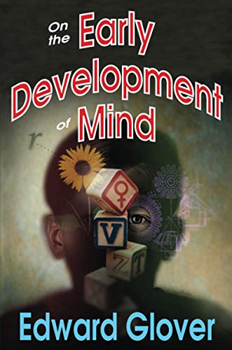 On the Early Development of Mind (9781412811675) by Edward, Glover